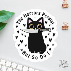 The Horrors Persist But So Do I Decal , Black Cat With Knife, Funny Cat Sticker, Funny Laptop Decal |Die Cut Vinyl Decal