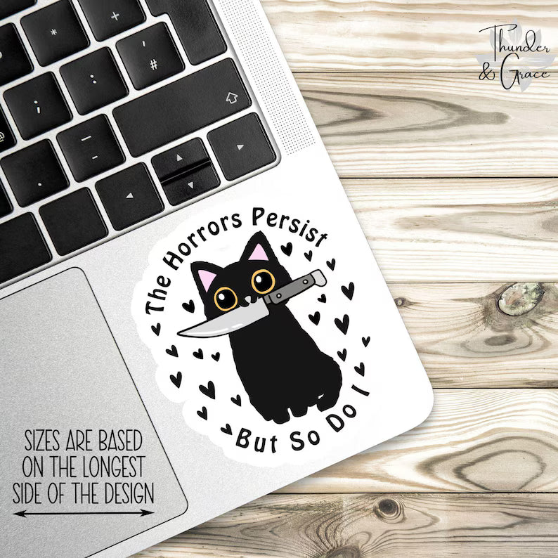 The Horrors Persist But So Do I Decal , Black Cat With Knife, Funny Cat Sticker, Funny Laptop Decal |Die Cut Vinyl Decal