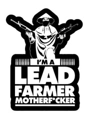 IM A LEAD FARMER MF GUN   Die Cut Vinyl Decal