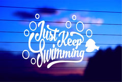 Just Keep Swimming 3 vinyl die cut decal for cars trucks laptops windows