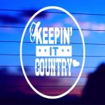 Keeping It Country vinyl die cut decal for cars trucks