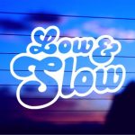 Low & Slow JDM vinyl die cut decal for cars trucks 
