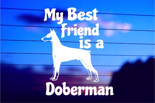 My Best Friend Is a Doberman vinyl die cut decal for cars trucks laptops windows