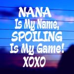 Nana Spoiling Vinyl Decal