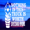 Nothing in This Truck Is Worth Dying For vinyl die cut decal for cars trucks