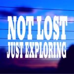 not-lost-just-exploring-vinyl-decal-on-car-window-bumper