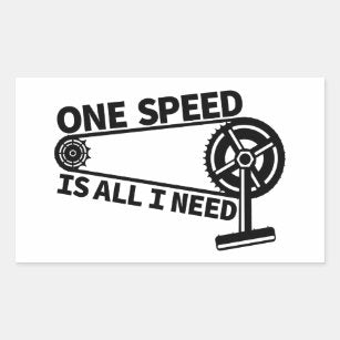 One Speed Is All I Need, single   Die Cut Vinyl Decal
