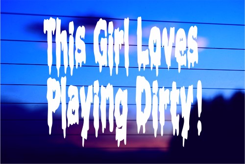 play-dirty-girl-vinyl-car-decal-die-cut-sticker