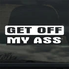 Get Off My Ass Die Cut Vinyl Decal