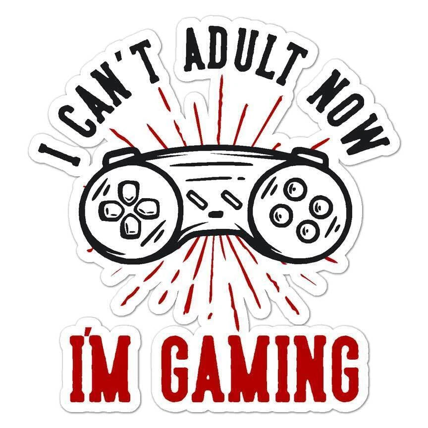 I Can't Adult I'm Gaming Die Cut Vinyl Decal