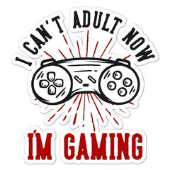 I Can't Adult I'm Gaming Die Cut Vinyl Decal