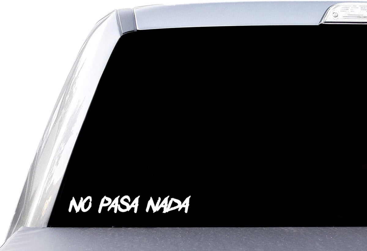 No Pasa Nada Window Die Cut Vinyl Decal