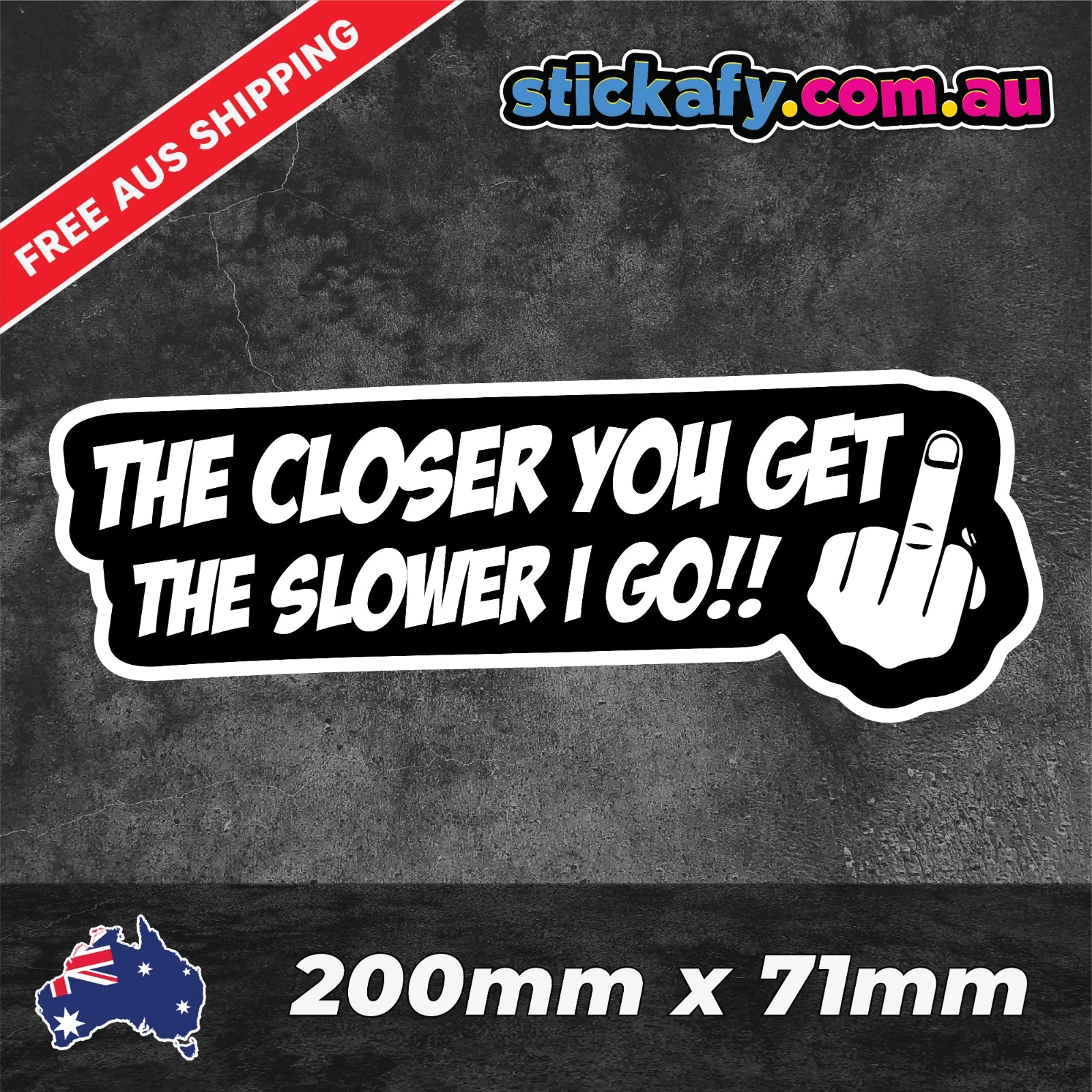 The Closer you get Slower I go Sticker Funny Laptop Car Window Bumper 4x4 Decal. Decal Die Cut Vinyl Decal/ Bumper For Windows, Cars, Trucks, Laptops, Etc.