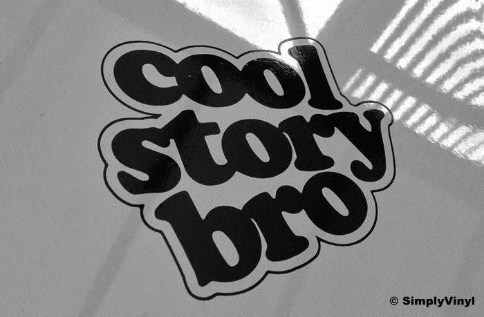 COOL STORY BRO FUNNY CAR STICKERS DECALS JDM FUNNY EURO VINYL BUMPER WINDOW.  Decal Die Cut Vinyl Decal/ Bumper For Windows, Cars, Trucks, Laptops, Etc.