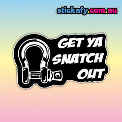 Get Ya Snatch Out Sticker Funny Laptop Car Window Bumper 4x4 Ute Decal 4wd. Decal Die Cut Vinyl Decal/ Bumper For Windows, Cars, Trucks, Laptops, Etc.