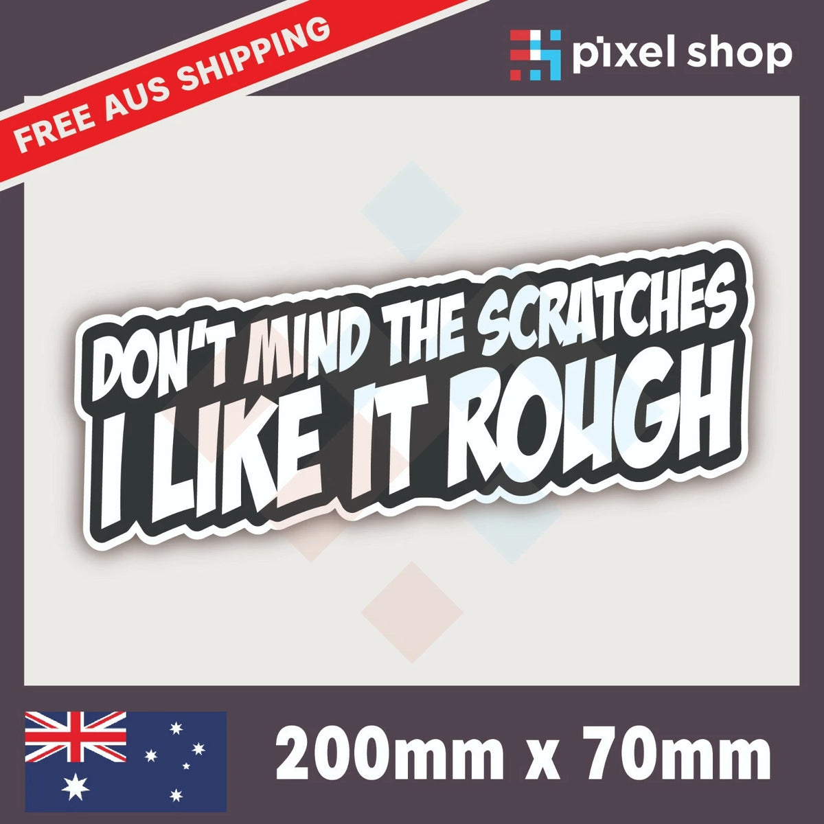 DONT MIND THE SCRATCHES I LIKE IT ROUGH Sticker Decal Funny Car JDM DRIFT WINDOW