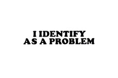 I IDENTIFY AS A PROBLEM Car Van Bumper Window Laptop Funny Vinyl Decal Sticker, Die Cut Vinyl Decal/ Bumper For Windows, Cars, Trucks, Laptops, Etc.