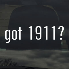 Got 1911? Die Cut Vinyl Decal