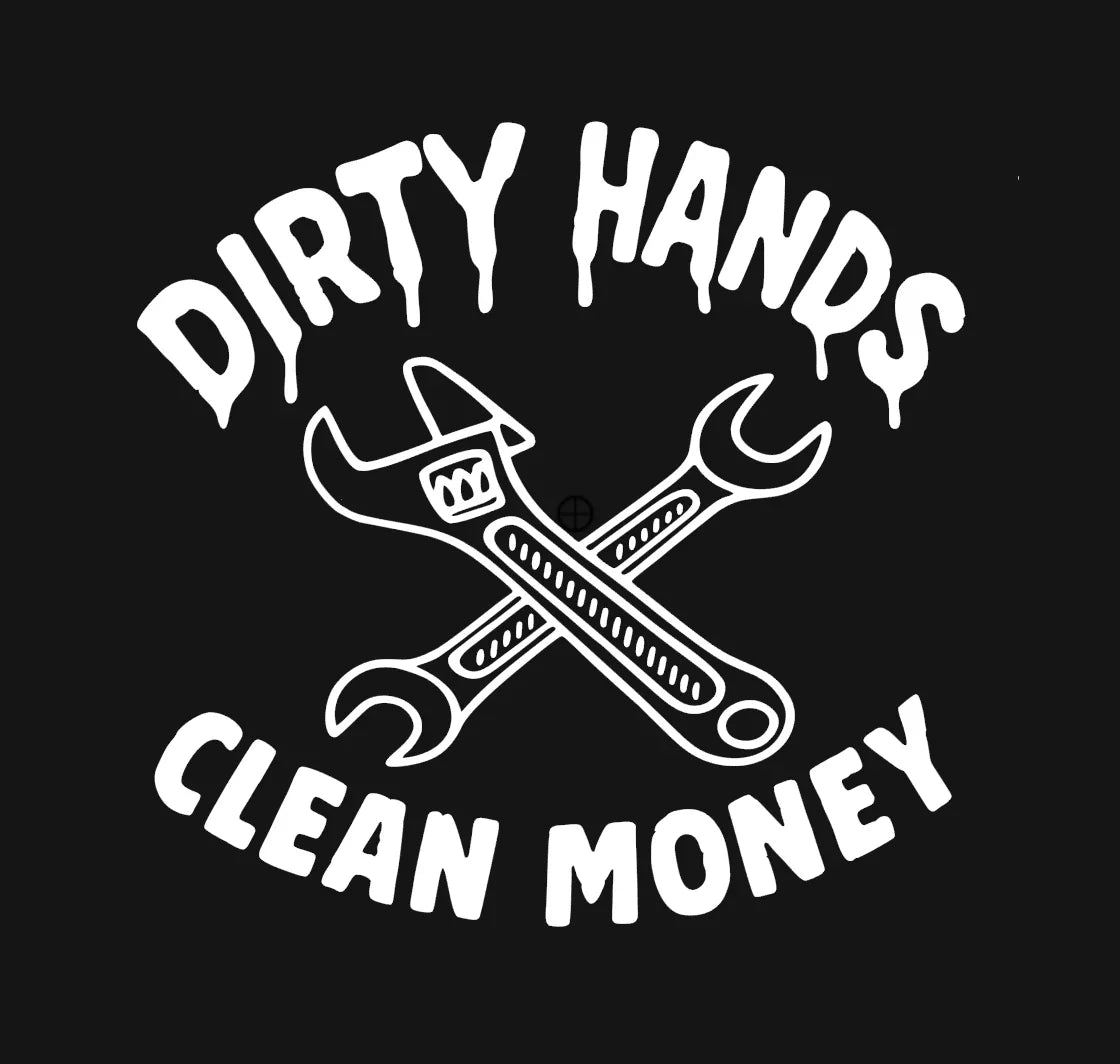 Dirty Hands Clean Money Die Cut Vinyl Decal