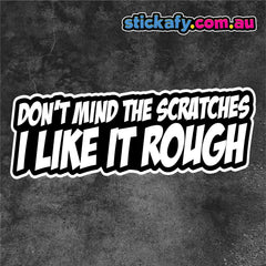 Don't Mind the Scratches Sticker Funny Laptop Car Window Bumper 4x4 Ute Decal. Decal Die Cut Vinyl Decal/ Bumper For Windows, Cars, Trucks, Laptops, Etc.