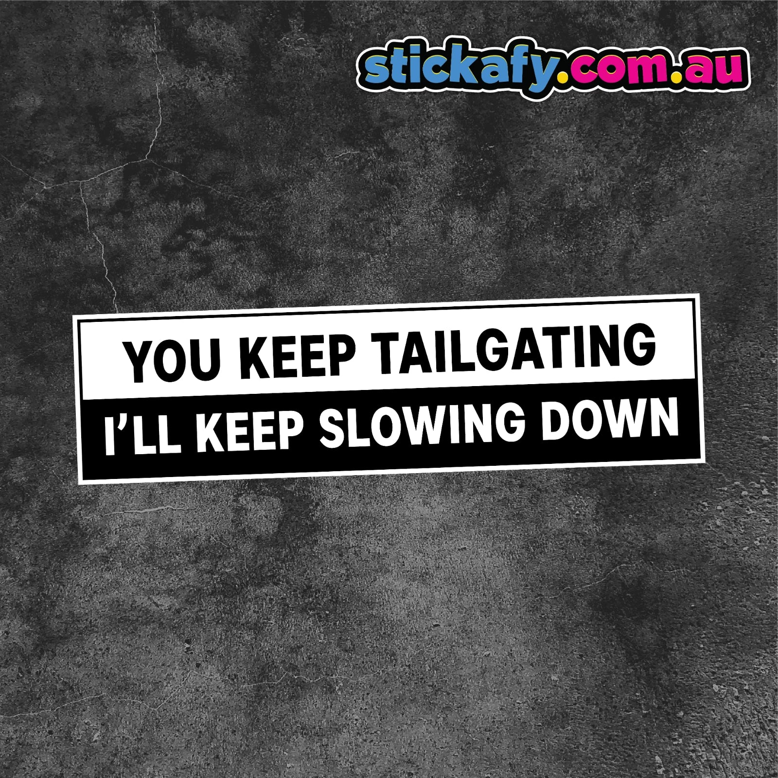 You Keep Tailgating Sticker Funny Laptop Car Window Bumper 4x4 Decal.  Decal Die Cut Vinyl Decal/ Bumper For Windows, Cars, Trucks, Laptops, Etc.