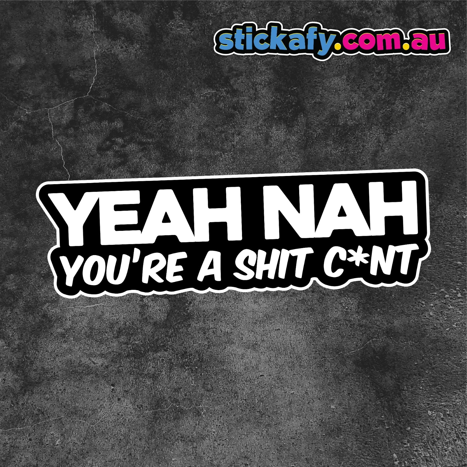 Yeah Nah Shit C*nt Sticker Funny Laptop Car Window Bumper 4x4 Decal JDM, Trucks, Laptops, Etc.