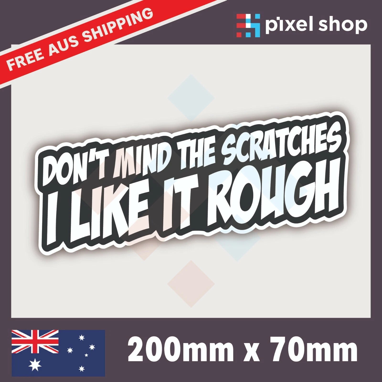 DONT MIND THE SCRATCHES I LIKE IT ROUGH Sticker Decal Funny Car JDM DRIFT WINDOW. Decal Die Cut Vinyl Decal/ Bumper For Windows, Cars, Trucks, Laptops, Etc.