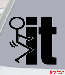F**K IT   Die Cut Vinyl Decal