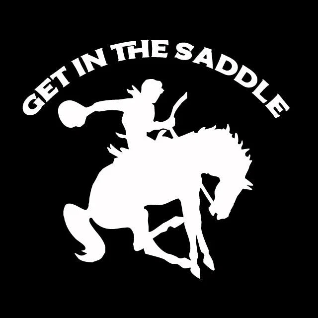 GET IN THE SADDLE Cowboy Wyoming Rodeo  Die Cut Vinyl Decal