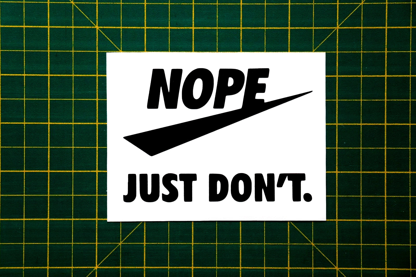NOPE JUST DONT Car Van EV Bumper Window Laptop Wall Funny Vinyl Decal Sticker. Decal Die Cut Vinyl Decal/ Bumper For Windows, Cars, Trucks, Laptops, Etc.