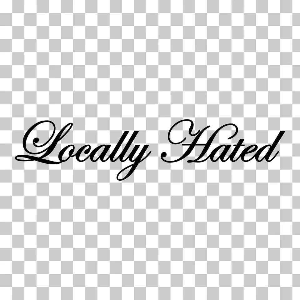 Locally Hated Die Cut Vinyl Decal