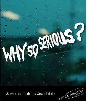 Why So Serious Die Cut Vinyl Decal