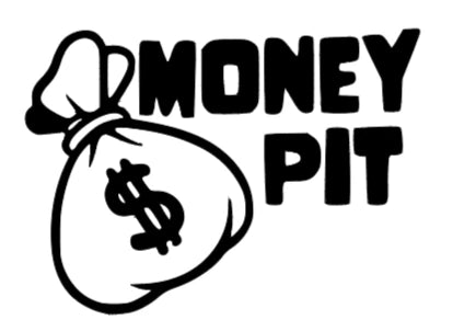 Money Pit Sticker Die Cut Vinyl Decal