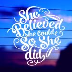 She Believed She Could So She Did vinyl die cut decal for laptops windows