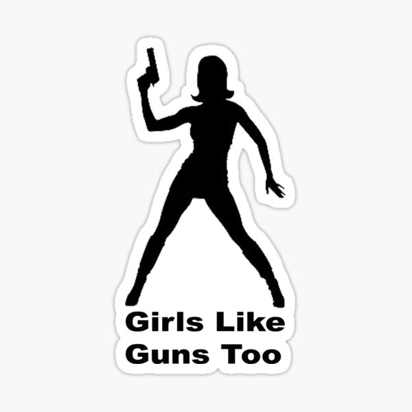 Girls Like Guns Too Die Cut Vinyl Decal