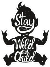 Stay Wild my Child Sticker Die Cut Vinyl Decal