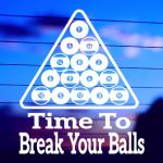 Break Your Balls Billiards Decal