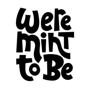 "Were Mint to Be" Playful Typographic Transfer Die Cut Vinyl Decal