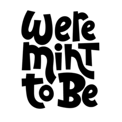 "Were Mint to Be" Playful Typographic Transfer Die Cut Vinyl Decal