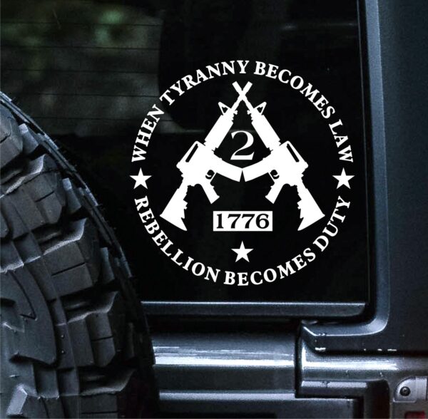 when-tyranny-becomes-law-high-quality- premium-waterproof-vinyl-decals