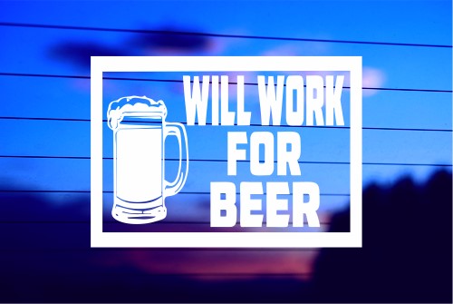 will-work-for-beer-vinyl-car-decal-die-cut-sticker