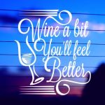 Wine A Bit Fun Vinyl Decal