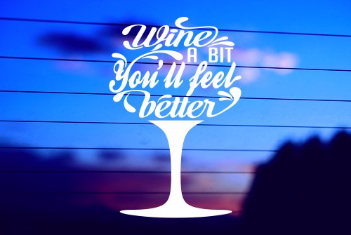 Wine a Bit vinyl die cut decal for cars, trucks, windows, and laptops