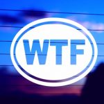 funny wtf decal close up